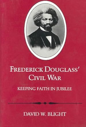 Bild des Verkufers fr Frederick Douglass' Civil War : Keeping Faith in Jubilee zum Verkauf von GreatBookPrices
