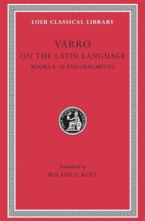 Immagine del venditore per Varro on the Latin Language/Books Viii-X/Loeb Classical Library, No. 334 venduto da GreatBookPrices