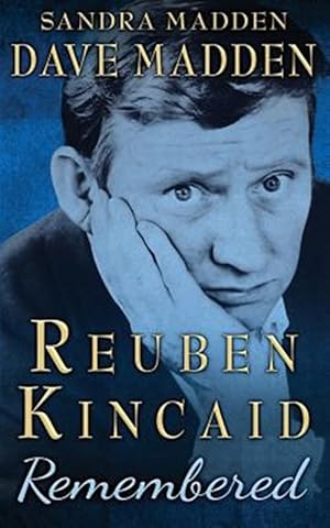 Seller image for Reuben Kincaid Remembered : The Memoir of Dave Madden for sale by GreatBookPrices