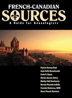 Bild des Verkufers fr French-Canadian Sources : A Guide for Genealogists zum Verkauf von GreatBookPrices