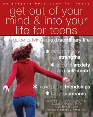 Image du vendeur pour Get Out of Your Mind & into Your Life for Teens : A Guide to Living an Extraordinary Life mis en vente par GreatBookPrices