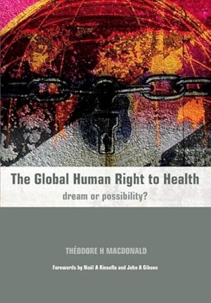 Imagen del vendedor de Global Human Right to Health : Dream or Possibility? a la venta por GreatBookPrices