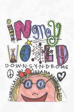 Seller image for In My World : Down Syndrome for sale by GreatBookPrices