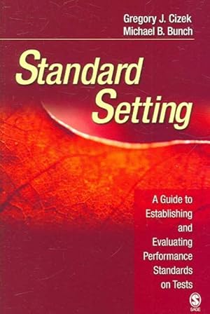 Image du vendeur pour Standard Setting : A Guide to Establishing And Evaluating Performance Standards on Tests mis en vente par GreatBookPrices