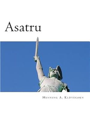 Image du vendeur pour Asatru : The Great Nordic Indigenous Religion of Europe mis en vente par GreatBookPrices