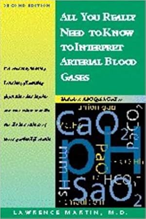 Imagen del vendedor de All You Really Need to Know to Interpret Arterial Blood Gases a la venta por GreatBookPrices