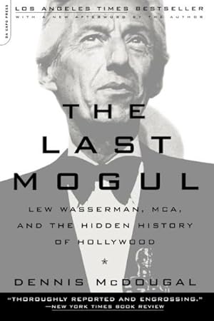 Bild des Verkufers fr Last Mogul : Lew Wasserman, McA, and the Hidden History of Hollywood zum Verkauf von GreatBookPrices
