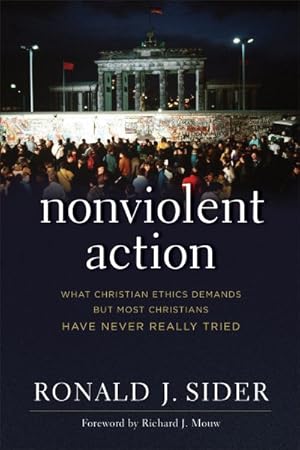 Seller image for Nonviolent Action : What Christian Ethics Demands but Most Christians Have Never Really Tried for sale by GreatBookPrices