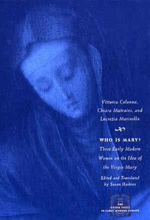 Image du vendeur pour Who Is Mary? : Three Early Modern Women on the Idea of the Virgin Mary mis en vente par GreatBookPrices