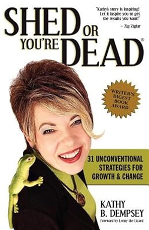 Image du vendeur pour Shed or You're Dead: 31 Unconventional Strategies for Growth and Change mis en vente par GreatBookPrices