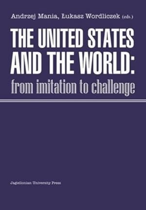 Bild des Verkufers fr United States and the World : From Imitations to Challenge zum Verkauf von GreatBookPrices