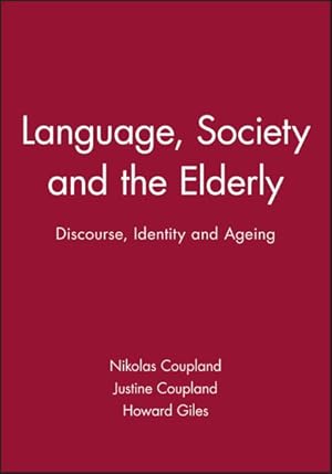 Immagine del venditore per Language, Society, and the Elderly : Discourse, Identity, and Aging venduto da GreatBookPrices