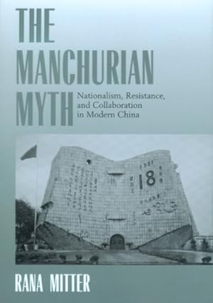 Seller image for Manchurian Myth : Nationalism, Resistance, and Collaboration in Modern China for sale by GreatBookPrices