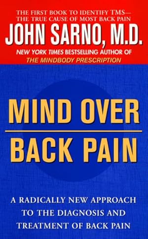 Imagen del vendedor de Mind over Back Pain : A Radically New Approach to the Diagnosis and Treatment of Back Pain a la venta por GreatBookPrices