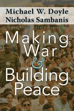 Image du vendeur pour Making War & Building Peace : United Nations Peace Operations mis en vente par GreatBookPrices