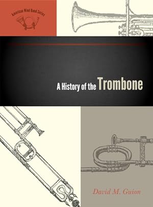 Image du vendeur pour History of the Trombone mis en vente par GreatBookPrices