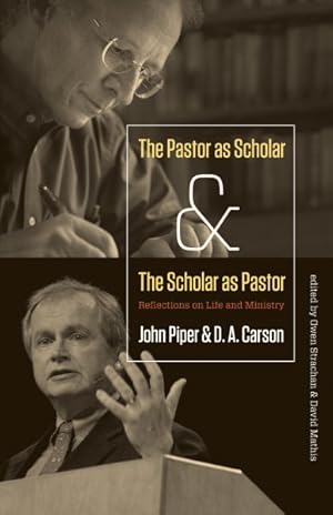 Bild des Verkufers fr Pastor As Scholar & The Scholar As Pastor : Reflections on Life and Ministry zum Verkauf von GreatBookPrices