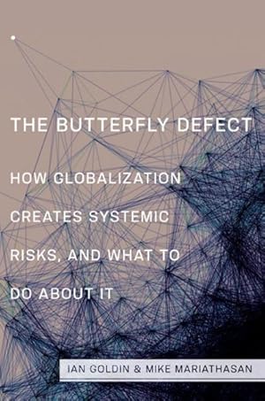 Image du vendeur pour Butterfly Defect : How Globalization Creates Systemic Risks, and What to Do About It mis en vente par GreatBookPrices
