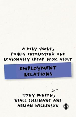 Seller image for Very Short, Fairly Interesting and Reasonably Cheap Book About Employment Relations for sale by GreatBookPrices