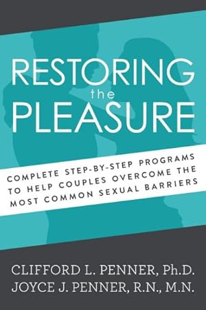 Seller image for Restoring the Pleasure : Complete Step-by-step Programs to Help Couples Overcome the Most Common Sexual Barriers for sale by GreatBookPrices