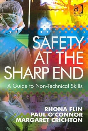 Seller image for Safety at the Sharp End : A Guide to Non-Technical Skills for sale by GreatBookPrices