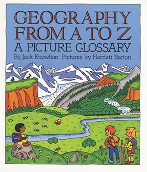 Imagen del vendedor de Geography from A to Z : A Picture Glossary a la venta por GreatBookPrices