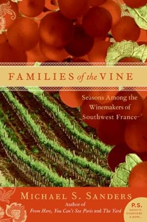 Seller image for Families of the Vine : Seasons Among the Winemakers of Southwest France for sale by GreatBookPrices