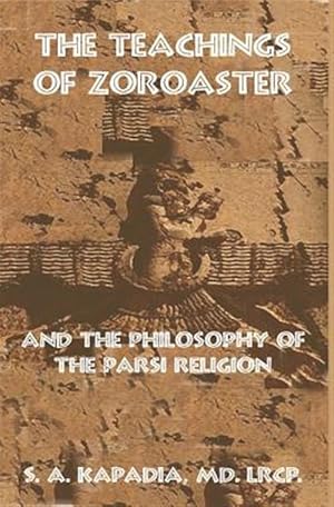 Immagine del venditore per Teachings of Zoroaster and the Philosophy of the Parsi Religion venduto da GreatBookPrices