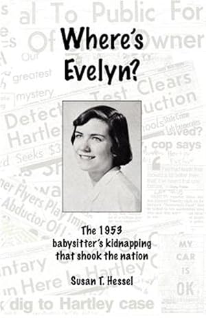 Immagine del venditore per Where's Evelyn? : The 1953 Babysitter's Kidnapping That Shook the Nation venduto da GreatBookPrices