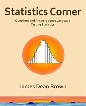 Immagine del venditore per Statistics Corner : Questions and Answers About Language Testing Statistics venduto da GreatBookPrices
