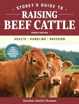 Immagine del venditore per Storey's Guide to Raising Beef Cattle : Health, Handling, Breeding venduto da GreatBookPrices
