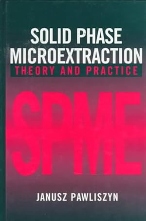 Immagine del venditore per Solid Phase Microextraction : Theory and Practice venduto da GreatBookPrices