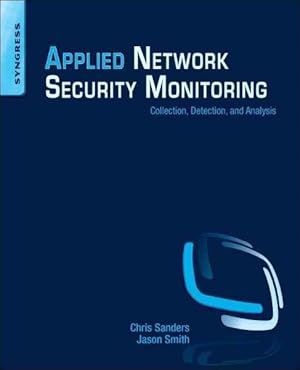 Imagen del vendedor de Applied Network Security Monitoring : Collection, Detection, and Analysis a la venta por GreatBookPrices