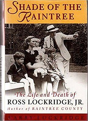 Seller image for Shade of the Raintree: The Life and Death of Ross Lockridge, Jr. for sale by Monroe Street Books