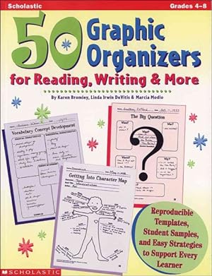 Seller image for 50 Graphic Organizers for Reading, Writing & More Grades 4-8 : Reproducible Templates, Student Samples, and Easy Strategies to Support Every Learner for sale by GreatBookPrices