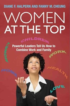 Seller image for Women at the Top : Powerful Leaders Tell Us How to Combine Work and Family for sale by GreatBookPrices