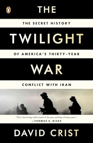 Imagen del vendedor de Twilight War : The Secret History of America's Thirty-Year Conflict With Iran a la venta por GreatBookPrices