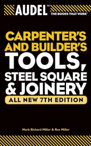 Seller image for Audel Carpenters And Builders Tools, Steel Square, Joinery for sale by GreatBookPrices