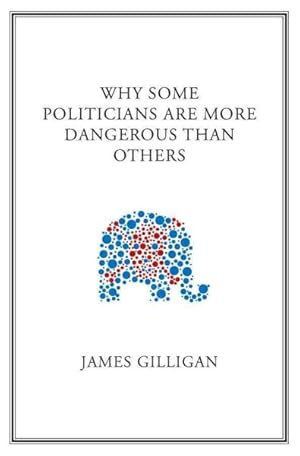 Imagen del vendedor de Why Some Politicians Are More Dangerous Than Others a la venta por GreatBookPrices