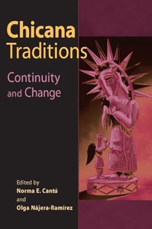 Imagen del vendedor de Chicana Traditions : Continuity and Change a la venta por GreatBookPrices