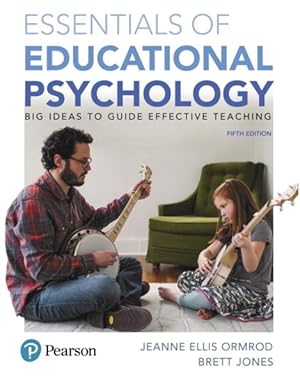 Image du vendeur pour Essentials of Educational Psychology : Big Ideas to Guide Effective Teaching mis en vente par GreatBookPrices