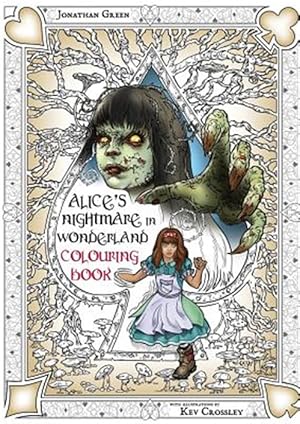 Image du vendeur pour Alice's Nightmare in Wonderland Colouring Book 2 : Through the Looking-glass and the Horrors Alice Found There mis en vente par GreatBookPrices