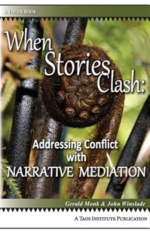 Imagen del vendedor de When Stories Clash: Addressing Conflict with Narrative Mediation a la venta por GreatBookPrices