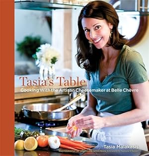 Bild des Verkufers fr Tasia's Table : Cooking With the Artisan Cheesemaker at Belle Chevre zum Verkauf von GreatBookPrices