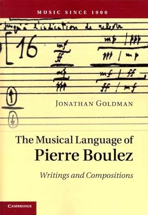 Imagen del vendedor de Musical Language of Pierre Boulez : Writings and Compositions a la venta por GreatBookPrices