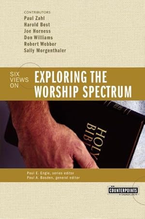 Immagine del venditore per Exploring the Worship Spectrum : 6 Views venduto da GreatBookPrices