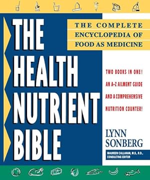 Seller image for Health Nutrient Bible : The Complete Encyclopedia of Food As Medicine for sale by GreatBookPrices