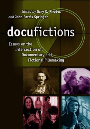 Seller image for Docufictions : Essays On The Intersection Of Documentary And Fictional Filmmaking for sale by GreatBookPrices