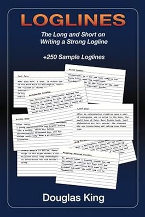 Immagine del venditore per Loglines: The Long and Short on Writing Strong Loglines venduto da GreatBookPrices