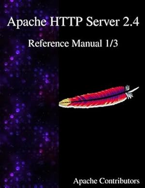 Imagen del vendedor de Apache HTTP Server 2.4 Reference Manual 1/3 a la venta por GreatBookPrices